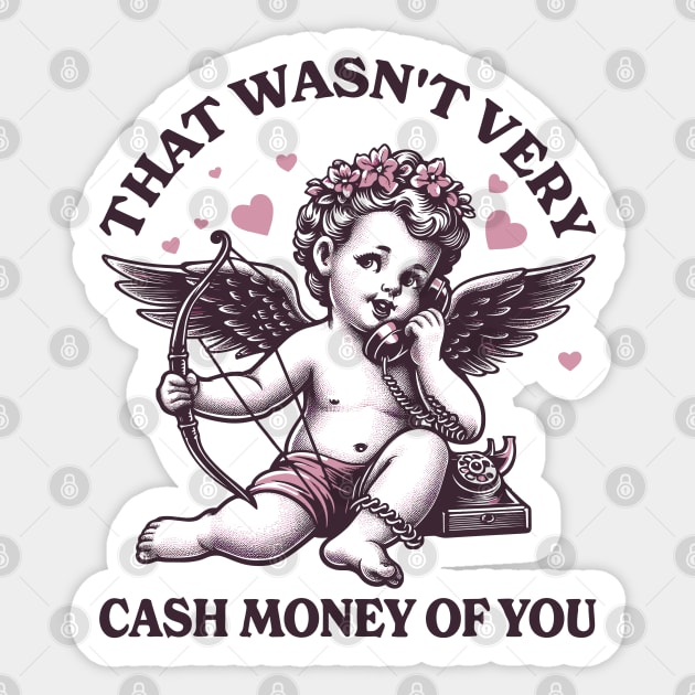 That Wasn't Very Cash Money of You Sticker by JessArty